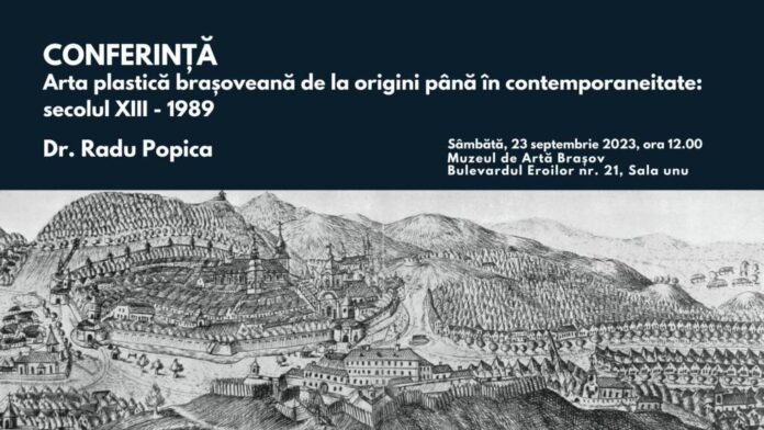 Conferință despre evoluția artelor plastice la Brașov, la Muzeul de Artă Brașov