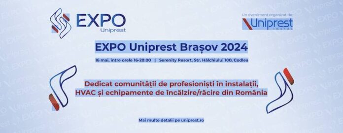 (P) EXPO Uniprest Brașov – locul de întâlnire al profesioniștilor în instalații