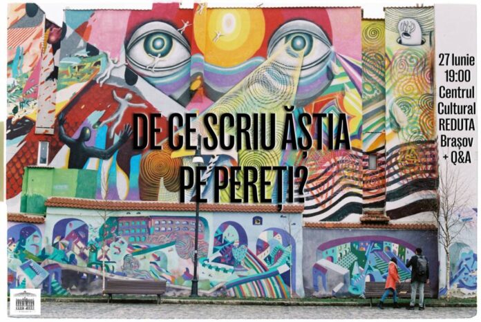 Proiecția Primului Documentar Românesc despre Graffiti și Street Art la Centrul Cultural Reduta
