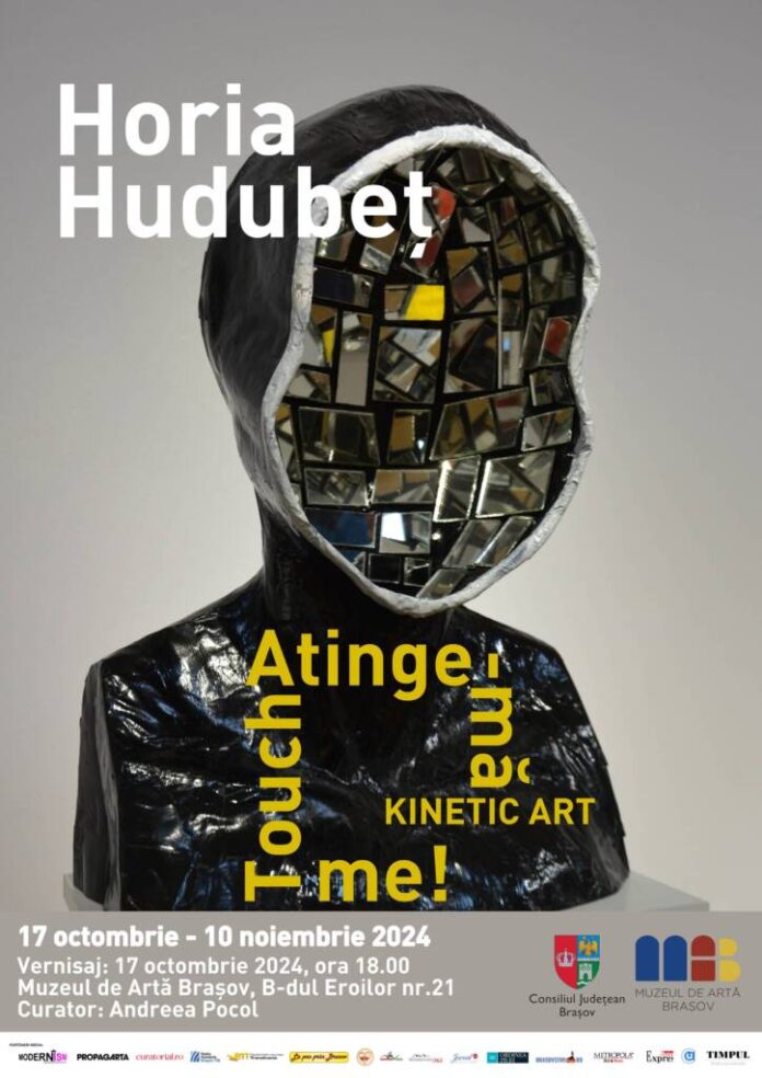 Expoziția „Atinge-mă”, o explorare a sculpturii cinetice, semnată de Horia Hudubeț, la Muzeul de Artă Brașov. Vizitatorii se pot implica în modelarea lucrărilor