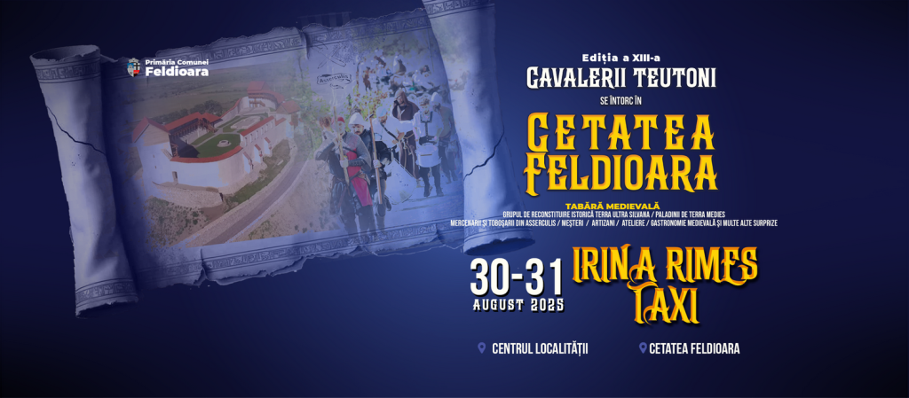 Festivalul “Cavalerii Teutoni se ȋntorc ȋn Cetatea Feldioara”, în perioada 30–31 august 
