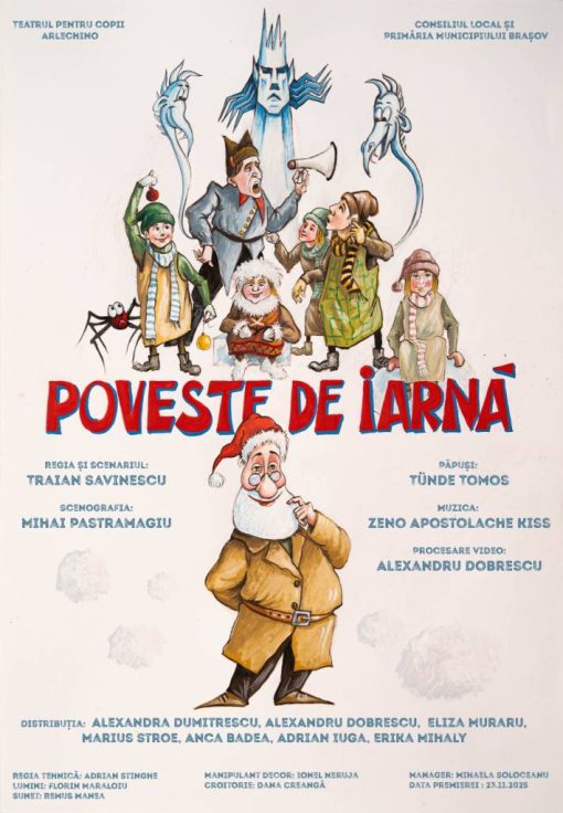 sâmbătă, 22 noiembrie, și duminică, 23 noiembrie, premiera spectacolului „Poveste de iarnă”, cu reprezentații de la orele 10.30 și 12.00.