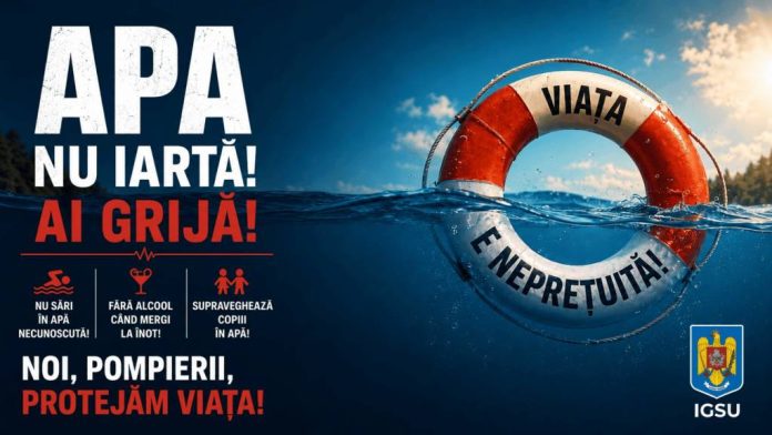 Campania națională „APA NU IARTĂ! AI GRIJĂ!” avertizează asupra riscului de înec în sezonul estival